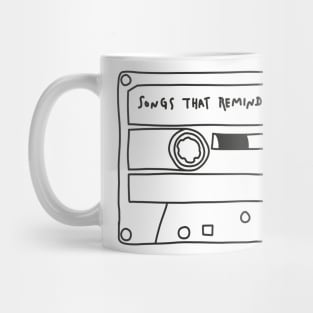 Songs that remind me of you #1 Mug